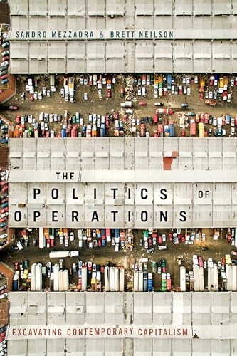 The Politics of Operations: Excavating Contemporary Capitalism von Duke University Press