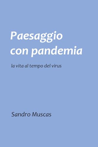 Paesaggio con pandemia (La community di ilmiolibro.it) von ilmiolibro self publishing