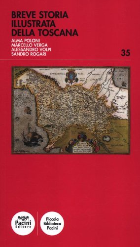 Breve storia illustrata della Toscana Breve storia illustrata della Toscana von Pacini Editore