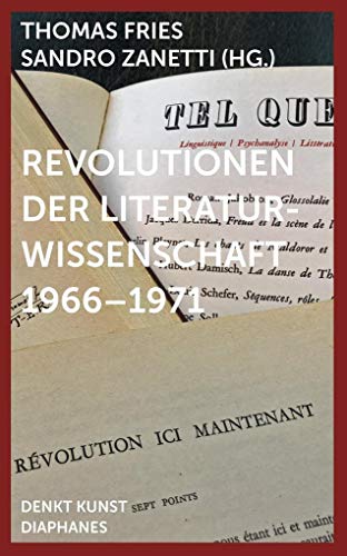 Revolutionen der Literaturwissenschaft 1966-1971 (DENKT KUNST)