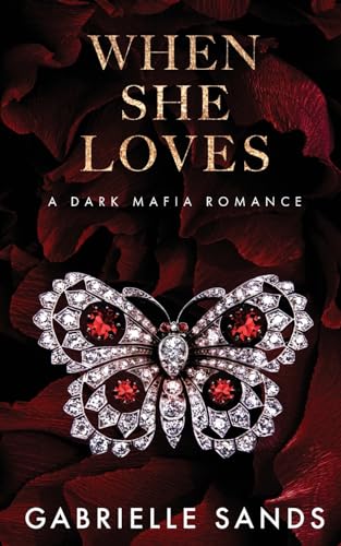 When She Loves: A Dark Mafia Romance von GSands Publishing