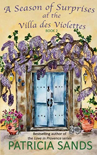 A Season of Surprises at the Villa des Violettes