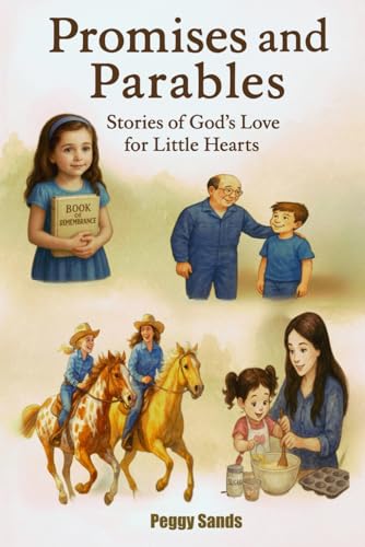 Promises and Parables: Stories of God’s Love for Little Hearts von Independently published