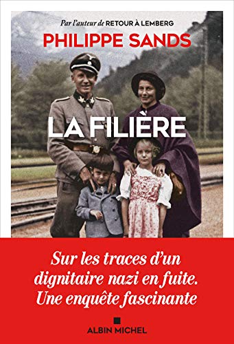La Filière: Chronique de la fuite d'un haut dignitaire nazi