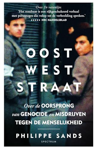 Oost-Weststraat: over de oorsprong van genocide en misdrijven tegen de menselijkheid Oost-Weststraat: over de oorsprong van genocide en misdrijven tegen de menselijkheid