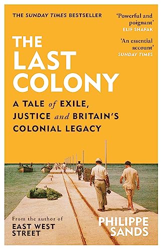 The Last Colony: A Tale of Exile, Justice and Britain’s Colonial Legacy von W&N