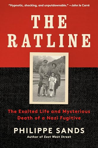 The Ratline: The Exalted Life and Mysterious Death of a Nazi Fugitive