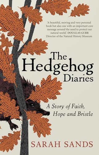 The Hedgehog Diaries: ‘The most poignant and heartwarming memoir of the year’ von New River