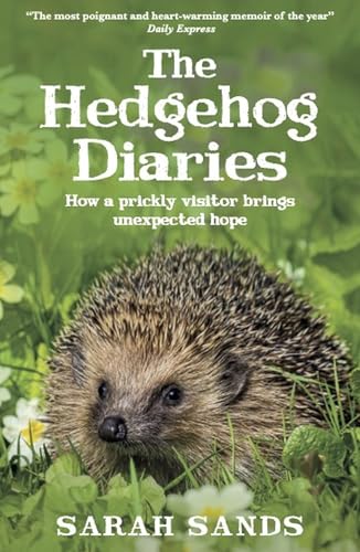 The Hedgehog Diaries: ‘The most poignant and heartwarming memoir of the year’