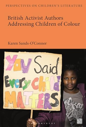 British Activist Authors Addressing Children of Colour (Bloomsbury Perspectives on Children's Literature)