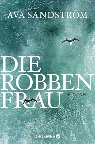 Die Robbenfrau: Roman von Droemer Taschenbuch