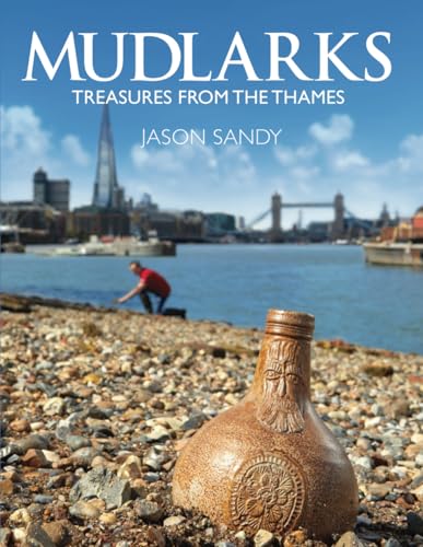 MUDLARKS: Treasures from the Thames von Hweryho