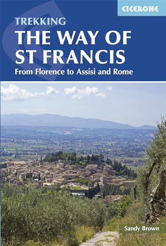 The Way of St Francis: Via di Francesco: From Florence to Assisi and Rome (Cicerone guidebooks)