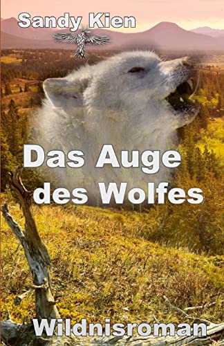 Das Auge des Wolfes von Createspace Independent Publishing Platform