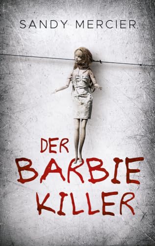 Der Barbie-Killer von Sandy Mercier (Nova MD)