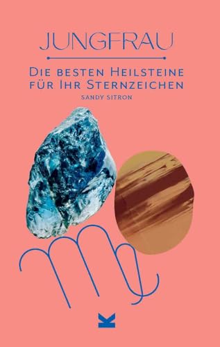 Die besten Heilsteine für Ihr Sternzeichen - Jungfrau
