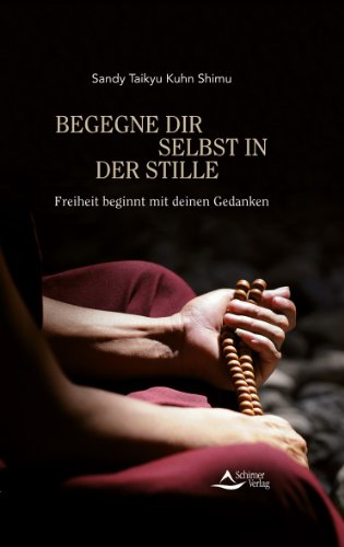 Begegne dir selbst in der Stille - Freiheit beginnt mit deinen Gedanken