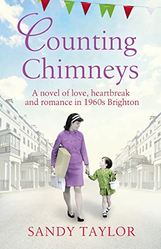Counting Chimneys: A novel of love, heartbreak and romance in 1960s Brighton (Brighton Girls Trilogy, Band 3)