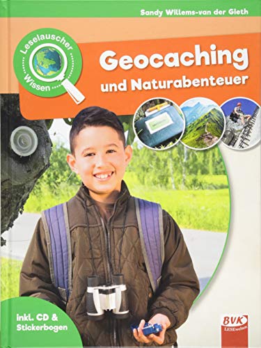 Leselauscher Wissen: Geocaching und Naturabenteuer (Leselauscher Wissen: Spannendes Sachwissen für Kinder, mit Hörbuch und Mitmach-Ideen)