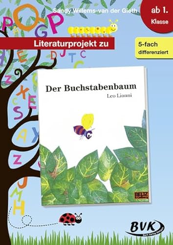 Literaturprojekt zu "Der Buchstabenbaum": 1.-2. Klasse (Literaturprojekte) (BVK Literaturprojekte: vielfältiges Lesebegleitmaterial für den Deutschunterricht) von Buch Verlag Kempen