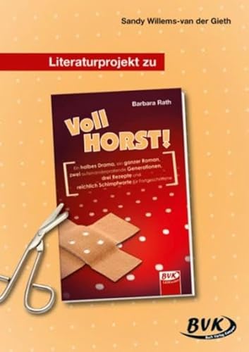 Literaturprojekt zu "Vollhorst!" (BVK Literaturprojekte: vielfältiges Lesebegleitmaterial für den Deutschunterricht) von Bvk Buch Verlag Kempen