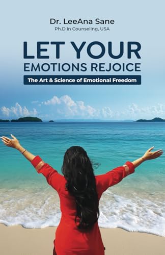 Let Your Emotions Rejoice: The Art & Science of Emotional Freedom Let Your Emotions Rejoice: The Art & Science of Emotional Freedom von Wings Publication International