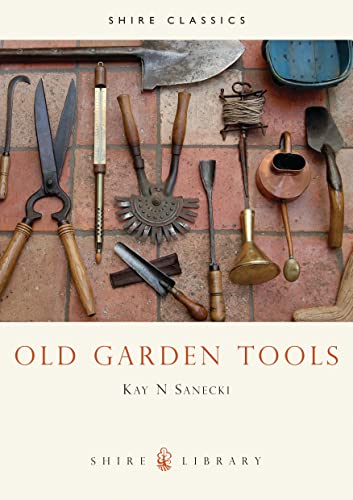 Old Garden Tools (Shire Album Series Vol. 41, Band 41) von Shire Publications