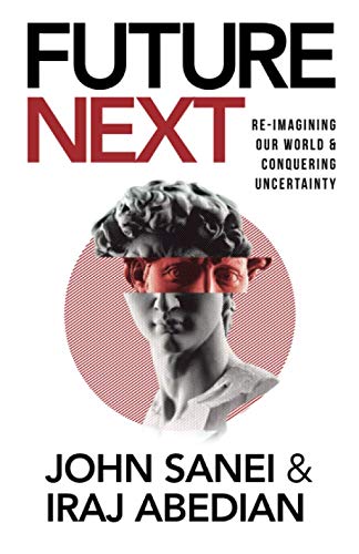 FutureNEXT: Re-imagining our world & conquering uncertainty von Independently Published