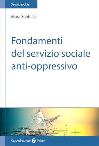 Fondamenti del servizio sociale anti-oppressivo (Il servizio sociale) von Carocci