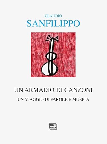 Un armadio di canzoni. Un viaggio di parole e musica (Alia) von Interlinea