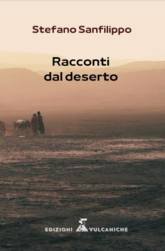 Racconti dal deserto (Racconti vulcanici, Band 2) von Edizioni vulcaniche