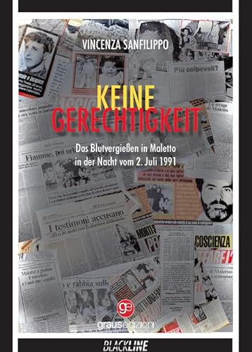 Keine Gerechtigkeit. Das Blutvergießen in Maletto in der Nacht vom 2. Juli 1991 (Black Line) von Graus Edizioni