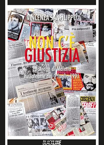 Non c'è giustizia. La strage di Maletto nella notte del 2 luglio 1991 (Black Line) von Graus Edizioni