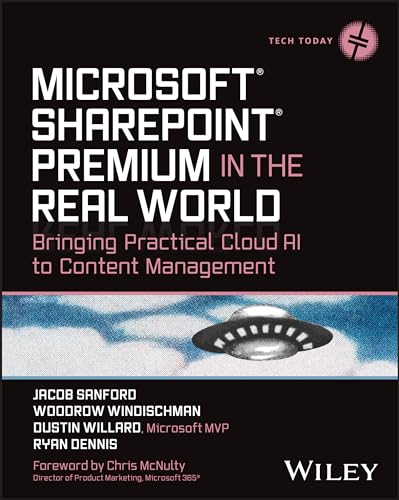 Microsoft SharePoint Premium in the Real World: Bringing Practical Cloud AI to Content Management (Tech Today) von Wiley