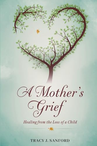 A MOTHER'S GRIEF: Healing from The Loss of a Child. A MOTHER'S GRIEF: Healing from The Loss of a Child. von kinetic digital publishers