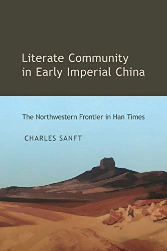 Literate Community in Early Imperial China: The Northwestern Frontier in Han Times (Suny in Chinese Philosophy and Culture) von SUNY PRESS