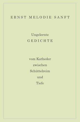 Ungelernte Gedichte: vom Katheder zwischen Schüttelreim und Tiefe Ungelernte Gedichte: vom Katheder zwischen Schüttelreim und Tiefe von Rediroma-Verlag