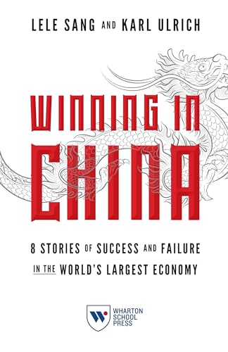 Winning in China: 8 Stories of Success and Failure in the World's Largest Economy