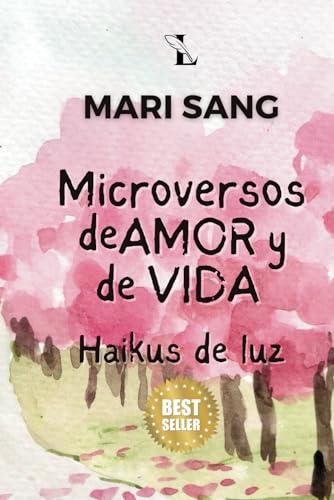 Microversos de amor y vida. Haikus de luz: Donde el Alma Susurra Emociones en Diecisiete Sílabas (Composiciones del alma, Band 2) von Independently published
