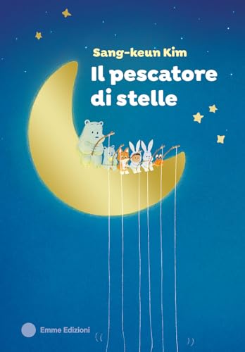 Il pescatore di stelle. Ediz. a colori (Album) von Emme Edizioni