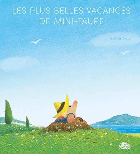 Les plus belles vacances de Mini-Taupe Les plus belles vacances de Mini-Taupe von DESSUS DESSOUS