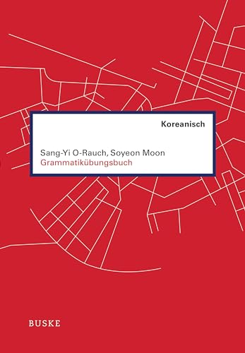 Grammatikübungsbuch Koreanisch: Niveaustufe A1/A2 von Buske Helmut Verlag GmbH