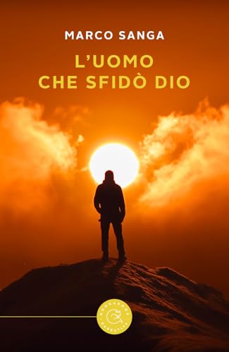 L'uomo che sfidò Dio (Narrativa) von bookabook