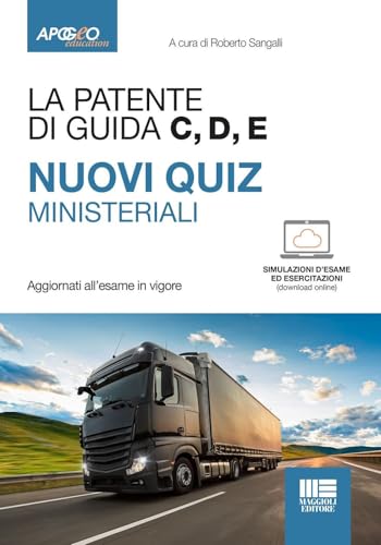 La patente di guida C, D, E. Nuovi quiz ministeriali. Con esercitazioni. Con simulazioni d'esame (Apogeo education) von Maggioli Editore