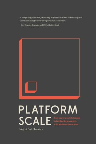 Platform Scale: How an emerging business model helps startups build large empires with minimum investment von Platform Thinking Labs