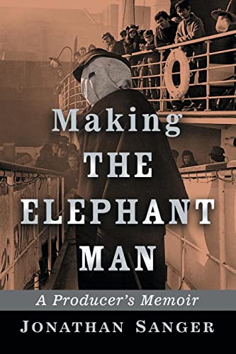 Making The Elephant Man: A Producer's Memoir von McFarland