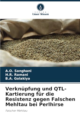Verknüpfung und QTL-Kartierung für die Resistenz gegen Falschen Mehltau bei Perlhirse: Falscher Mehltau von Verlag Unser Wissen