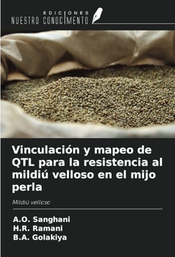 Vinculación y mapeo de QTL para la resistencia al mildiú velloso en el mijo perla: Mildiú velloso von Ediciones Nuestro Conocimiento