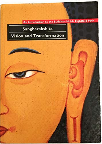 Vision and Transformation: An Introduction to the Buddha's Noble Eightfold Path