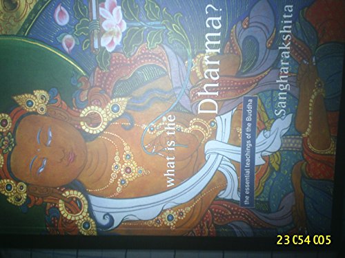 What is the Dharma?: The Essential Teachings of the Buddha